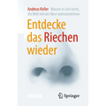 Entdecke Das Riechen Wieder: Warum Es Sich Lohnt, Die Welt Mit Der Nase Wahrzunehmen