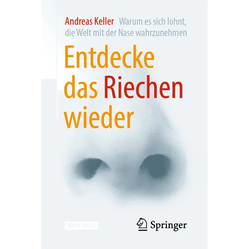 Entdecke Das Riechen Wieder: Warum Es Sich Lohnt, Die Welt Mit Der Nase Wahrzunehmen