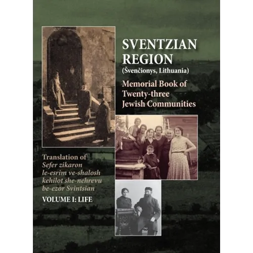 Memorial Book of the Sventzian Region - Part I - Life: Memorial Book of Twenty - Three Destroyed Jewish Communities in the Svintzian Region
