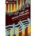 Logic and African Philosophy: Seminal Essays on African Systems of Thought