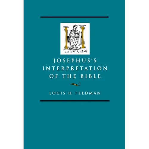 Josephus's Interpretation of the Bible: Volume 27