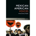 Mexican American Voices: A Documentary Reader