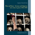 Places of Shame - German and bulgarian war crimes in greece 1941-1945