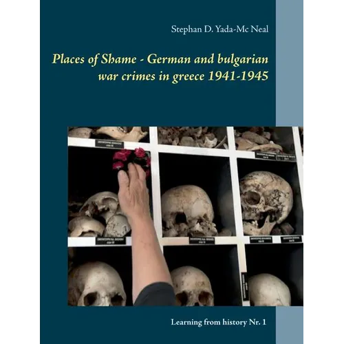 Places of Shame - German and bulgarian war crimes in greece 1941-1945