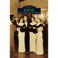 Kmox: The Voice of St. Louis