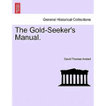 The Gold-Seeker's Manual.