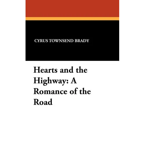 Hearts and the Highway: A Romance of the Road