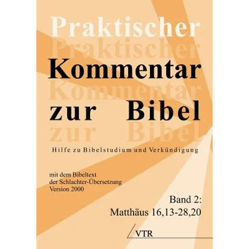 Praktischer Kommentar Zur Bibel: Hilfe Zu Bibelstudium Und Verkundigung and (Band 2: Matthaus 16,13-28,20)