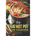 Tasty Thai Hot Pot Recipe Collection: Incredible Asian Meal Ideas that will have your Friends and Family Raving!