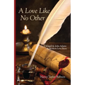 A Love Like No Other: Abigail and John Adams, A Modern Love Story