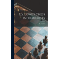 E.S. Lowe's Chess in 30 Minutes