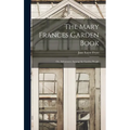 The Mary Frances Garden Book; or, Adventures Among the Garden People