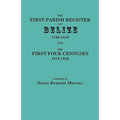 First Parish Register of Belize, 1794-1810, and the First Four Censuses, 1816-1826