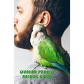 Quaker Parrot Raising Guide: Gift Ideas for Christmas