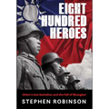 Eight Hundred Heroes: China's Lost Battalion and the Fall of Shanghai