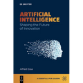Artificial Intelligence: Shaping the Future of Innovation