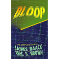 Bloop: The Complete Saga