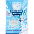Medicine Without Meds: Transforming Patient Care with Digital Therapies