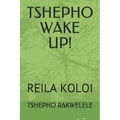 Tshepho Wake Up!: Reila Koloi