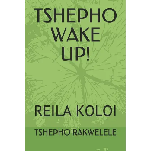Tshepho Wake Up!: Reila Koloi