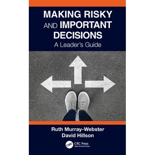 Making Risky and Important Decisions: A Leader's Guide