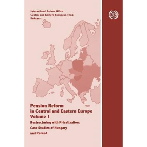 Pension reform in Central and Eastern Europe. Vol.I. Restructuring with privatization. Case studies of Hungary and Poland