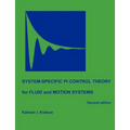 System-specific PI Control Theory for Fluid and Motion Systems (Second Edition)