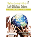The New Leader's Guide to Early Childhood Settings: Making an Impact in PreK-3