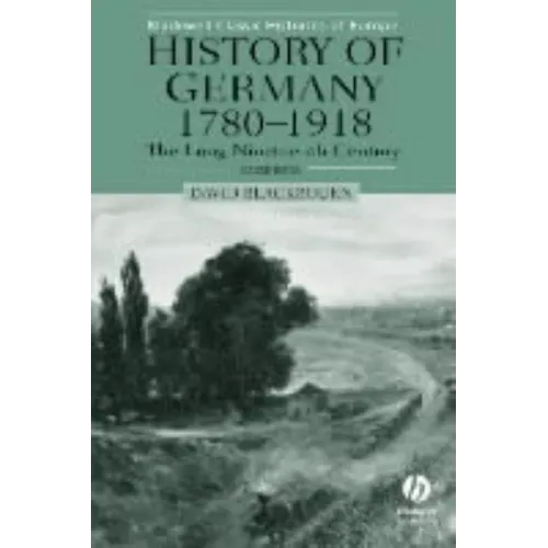 History of Germany 1780-1918: The Long Nineteenth Century
