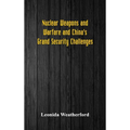 Nuclear Weapons and Warfare and China's Grand Security Challenges