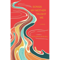 Songs My Mother Taught Me