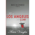BECKONED, Part 3: From Los Angeles with Love