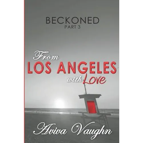 BECKONED, Part 3: From Los Angeles with Love