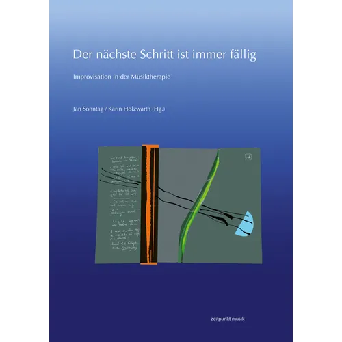 Der Nachste Schritt Ist Immer Fallig: Improvisation in Der Musiktherapie