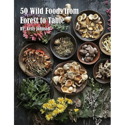 50 Wild Foods from Forest to Table