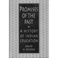 Promises of the Past: A History of Indian Education