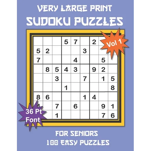 Very Large Print Sudoku Puzzles for Seniors: 100 Easy Sudoku for Adults: One Extra Large Print Puzzle Per Page and Space for Working Out the Answers,