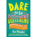 Dare to Be Different: Inspirational Words from People Who Changed the World