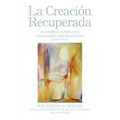 La Creación Recuperada: Bases Biblicas Para Una Cosmovision Reformacional