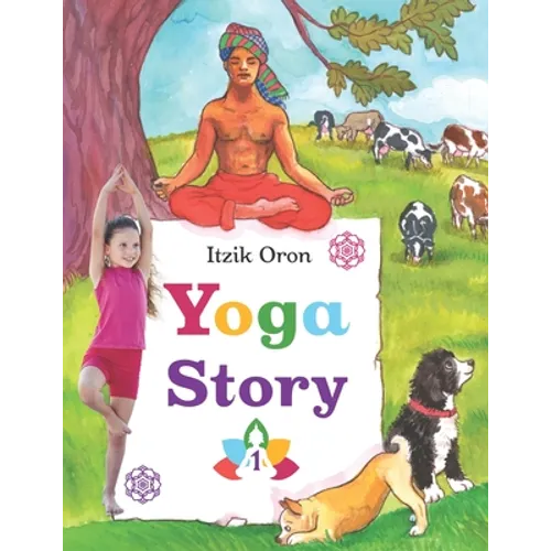 Yoga Story: Fun and inspiring stories to help kids learn and practice Yoga