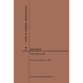Code of Federal Regulations Title 7, Agriculture, Parts 400-699, 2019