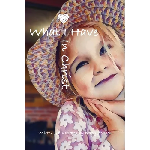 What I Have In Christ