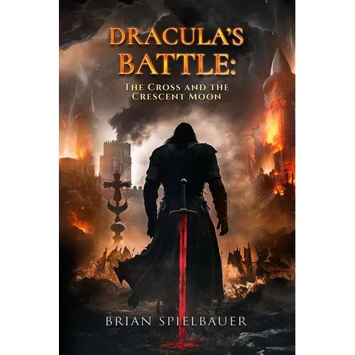 Dracula's Battle: The Cross and the Crescent Moon