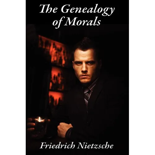 The Genealogy of Morals