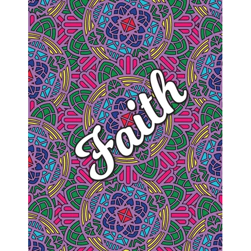 Faith: Christian Coloring Book with Religious Expressions of Faith, Perfect for Adults & Children, Relaxing Mandala Patterns
