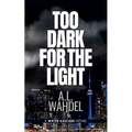 Too Dark for the Light: A Water Kascade Novel