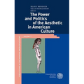 The Power and Politics of the Aesthetic in American Culture