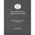 Learn By Doing: Algebra Essentials