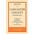 History of Lancaster County, to which is Prefixed a Brief Sketch of the Early History of Pennsylvania