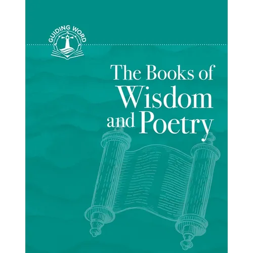 The Books of Wisdom and Poetry: Guiding Word, Volume 3